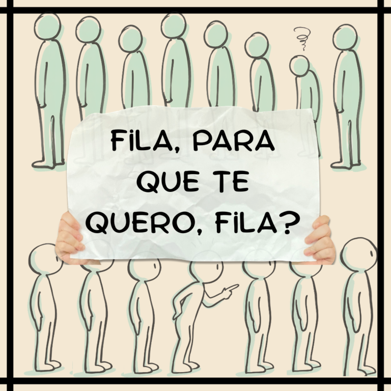 FIla, para que te quero. Fila?